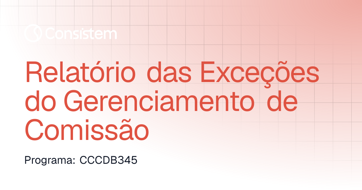 Relatório das Exceções do Gerenciamento de Comissão | Cadastros Gerais ...