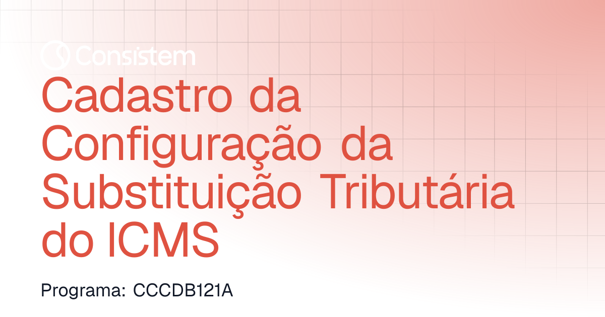 Cadastro da Configuração da Substituição Tributária do ICMS | Cadastros ...