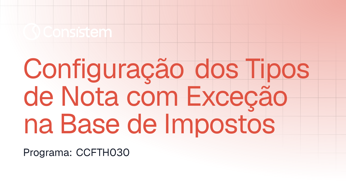 Configuração dos Tipos de Nota com Exceção na Base de Impostos ...