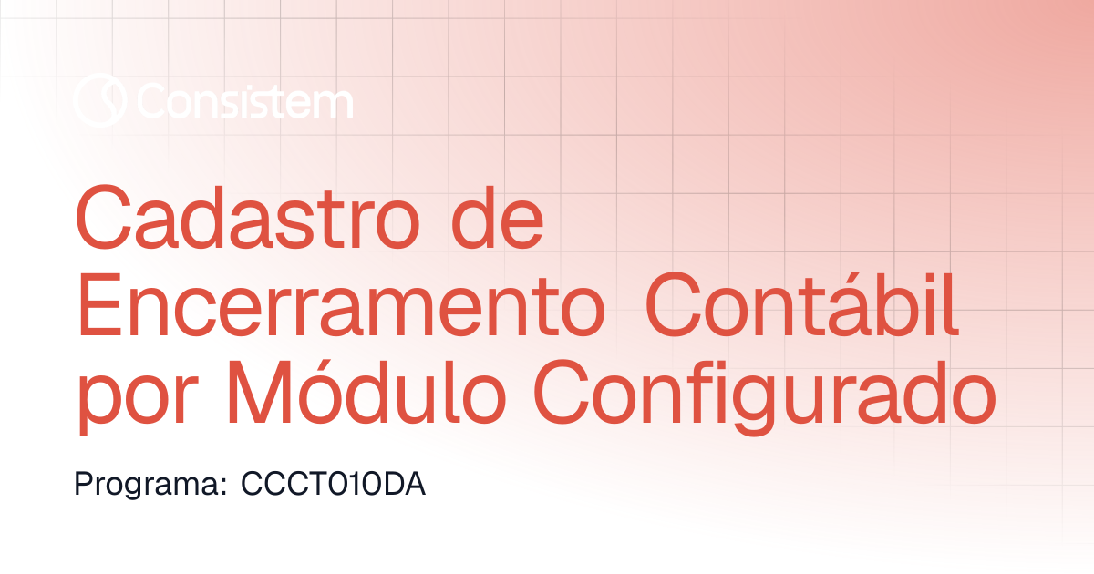 Cadastro de Encerramento Contábil por Módulo Configurado | Contábil ...