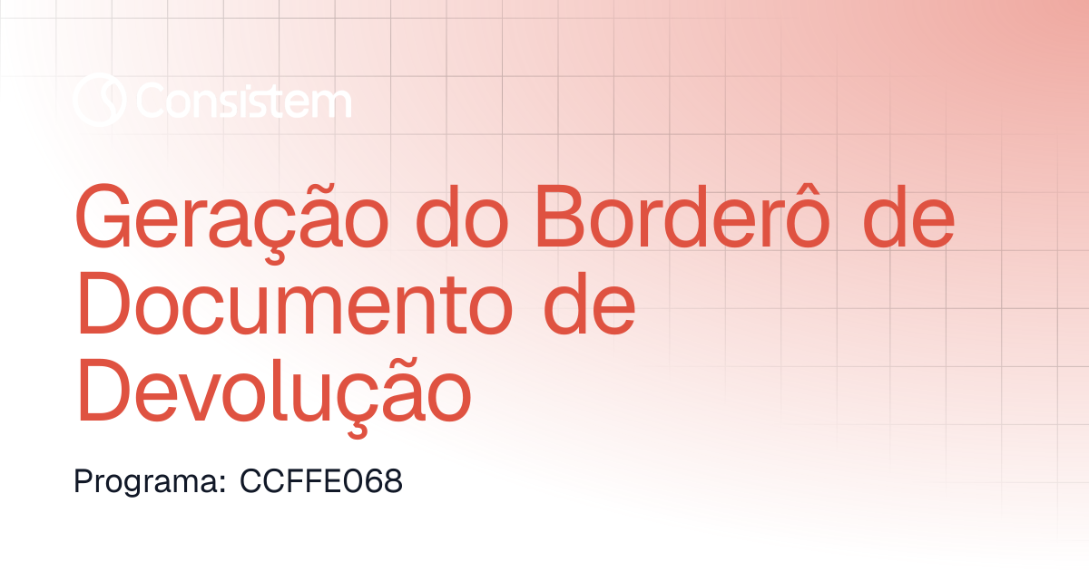 Geração do Borderô de Documento de Devolução | Financeiro | Consistem ...