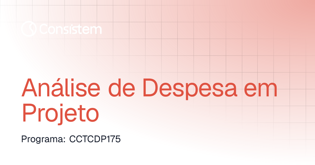 Análise de Despesa em Projeto | Industrial | Consistem ERP
