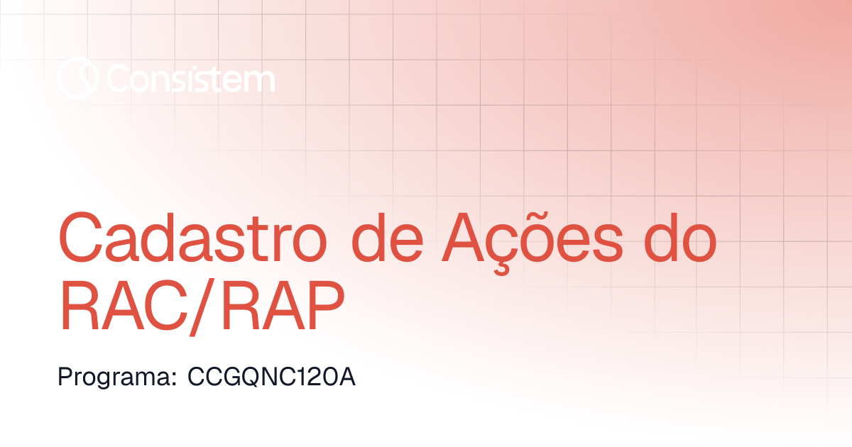Cadastro de Ações do RAC/RAP | Industrial | Consistem ERP