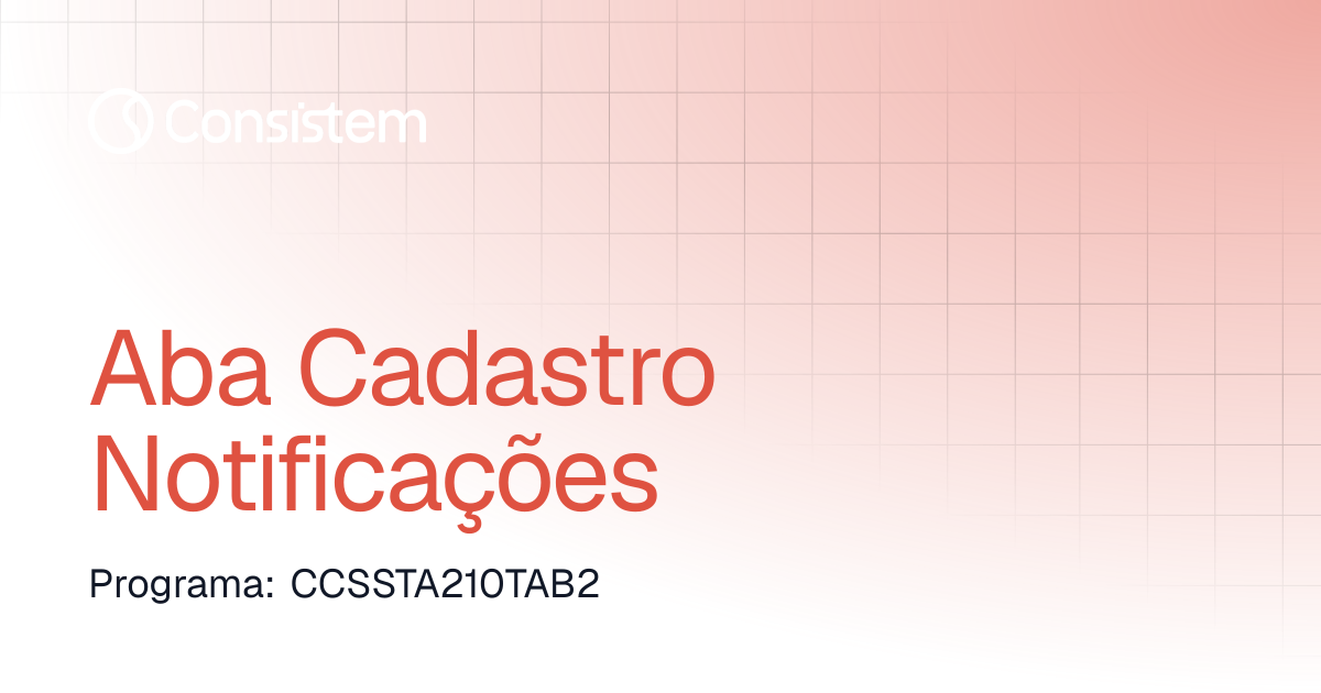 Aba Cadastro Notificações | Recursos Humanos | Consistem ERP